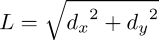 L=\sqrt{{d_x}^2+{d_y}^2}